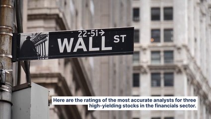Wall Street's Most Accurate Analysts Give Their Take On 3 Financial Stocks Delivering High-Dividend Yields