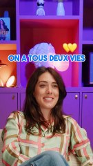 On a tous deux vies !