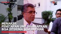 Menaker: Penetapan UMP Diharapkan bisa Diterima Semua Pihak