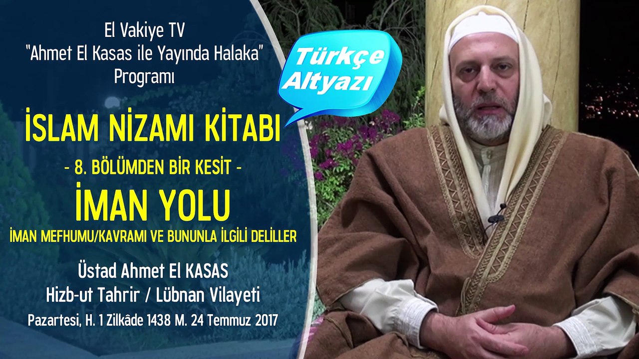 8. Bölüm - İman Kavramı ve Delili - İslam Nizamı Kitabı - Ahmet El Kasas ile Yayında Halaka”