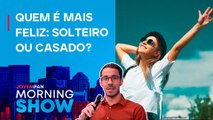 Cientista diz que SOLTEIROS com MAIS de 40 anos são MAIS FELIZES; Thomas Schultz ANALISA