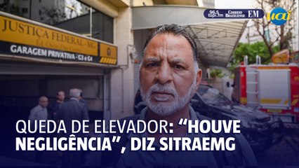 Queda de elevador na Justiça Federal: "Houve negligência", diz coordenador da SITRAEMG
