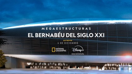 Santiago Bernabéu: Tráiler del documental 'Megaestructuras' de National Geographic