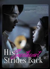 His Sweetheart Strides Back 💕 Completed Short Drama