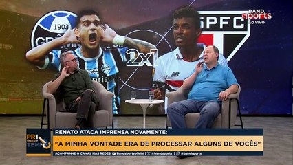 RENATO GAÚCHO ATACA IMPRENSA NOVAMENTE | PRIMEIRO TEMPO