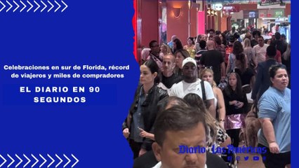 Celebraciones en sur de Florida, récord de viajeros y miles de compradores | El Diario en 90 segundos