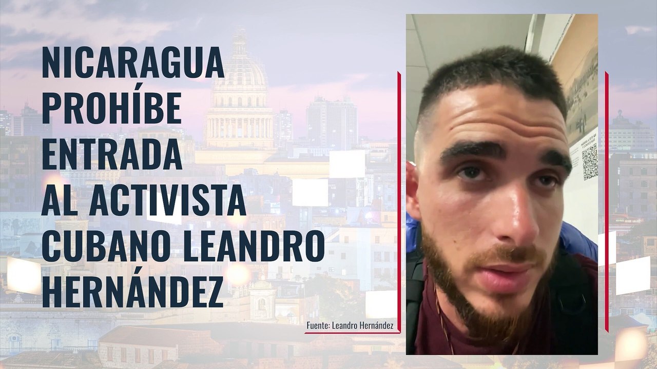 Nicaragua prohíbe entrada al activista cubano Leandro Hernández