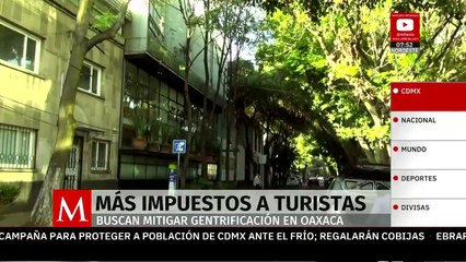 Oaxaca combate gentrificación: Aumentarán impuestos a plataformas de turismo en 2025