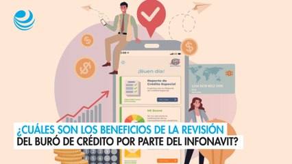 ¿Cuáles son los beneficios de la revisión del buró de crédito por parte del Infonavit?