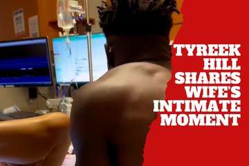 Tyreek Hill breaks hospital protocol by sharing intimate moment