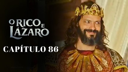 O RICO E LÁZARO - CAPÍTULO 86