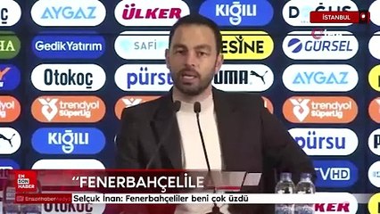 Selçuk İnan: Fenerbahçeliler beni çok üzdü