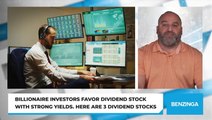 Billionaire Investors Favor Dividend Stock With Strong Yields. Here Are 3 Dividend Stocks