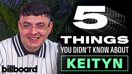 Keityn Shares ‘5 Things You Didn’t Know’ About Him | 5 Things | Billboard