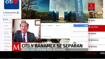 ¿Qué debemos saber sobre la separación de Citi y Banamex?
