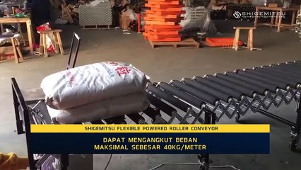 JUAL MESIN CONVEYOR FLEXIBLE DENGAN TENAGA MOTOR - SHIGEMITSU POWERED ROLLER FLEXIBLE CONVEYOR