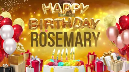 ROSEMARY - Happy Birthday Rosemary