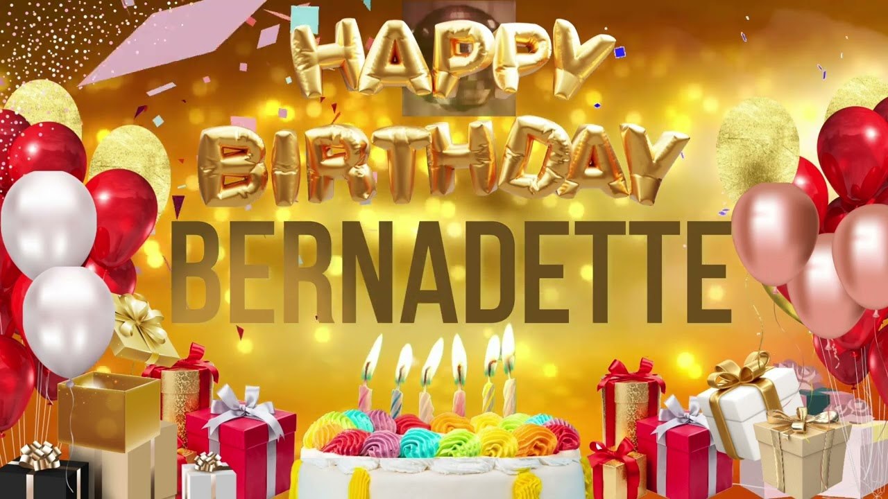 BERNADETTE - Happy Birthday Bernadette
