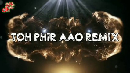 Toh Phir Aao Remix | Awarapan | Mustafa Zahid | Emraan Hashmi | VDJ DH STYLE