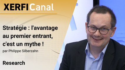 Stratégie : l'avantage au premier entrant, c'est un mythe ! [Philippe Silberzahn]