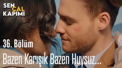 Bazen Karışık Bazen Huysuz - Sen Çal Kapımı 36. Bölüm