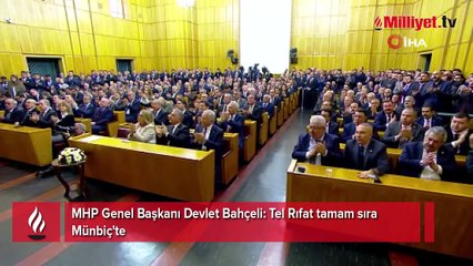 Bahçeli: Tel Rıfat tamam sıra Münbiç'te