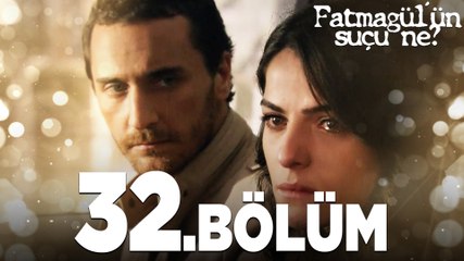 Fatmagül'ün Suçu Ne? 32.Bölüm - FULL BÖLÜM