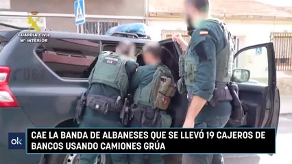 Cae la banda de albaneses que se llevó 19 cajeros de bancos usando camiones grúa