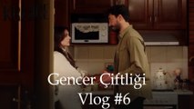 Gencer Çiftliği / Vlog #6