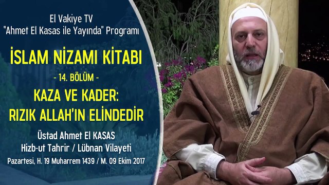 14. Bölüm - Kaza ve Kader - Rızık - İslam Nizamı Kitabı - Ahmet El Kasas ile Yayında Halaka”