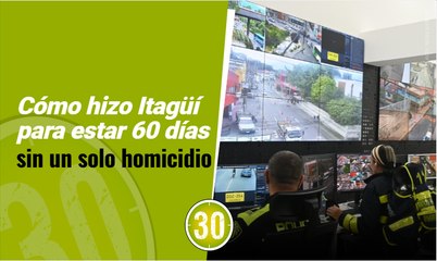 Cómo hizo Itagüí para estar 60 días sin un solo homicidio