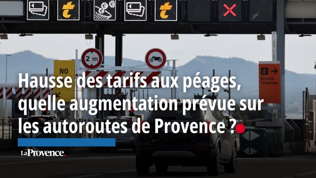 Hausse des tarifs aux péages, quelle augmentation prévue sur les autoroutes de Provence ?