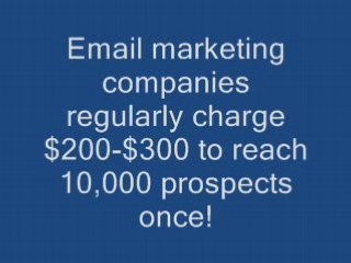 EMAIL 2.3 MILLION TARGETED PROSPECTS PER DAY WITH 1 CLICK!