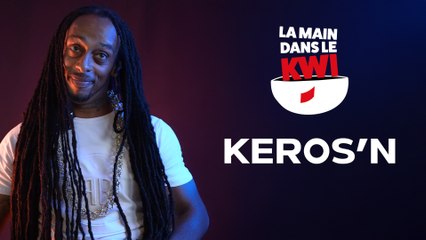 La Main dans le Kwi avec Keros'n