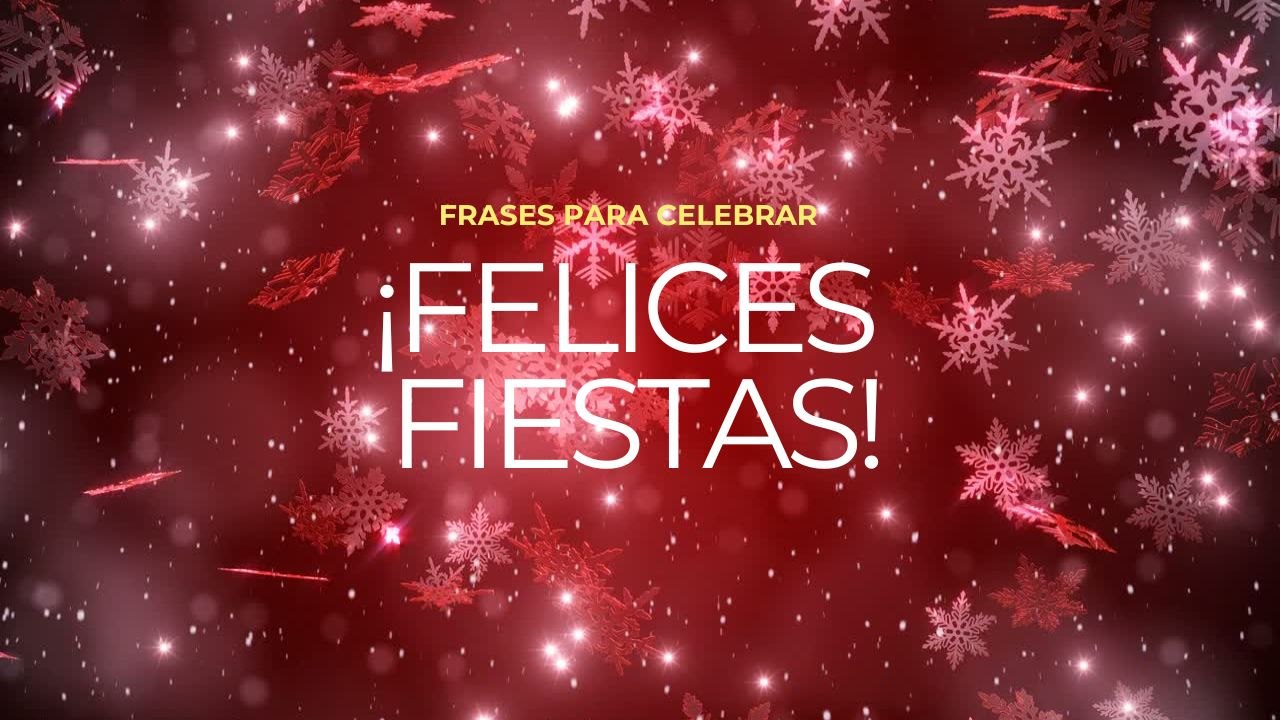 ¡Feliz Navidad! Frases para felicitar las fiestas