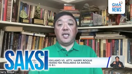 Pagsasampa ng reklamo vs. Atty. Harry Roque dahil sa ilegal umano na paglabas sa bansa, pinag-aaralan ng B.I. | Saksi