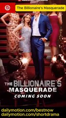 The Billi0naire's Masquerade 🎭: A Riveting Short Drama of Love and Betrayal
