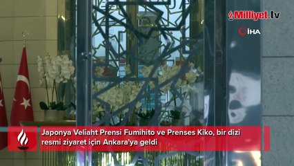 Japonya Veliaht Prensi ve Prensesi Ankara'ya geldi