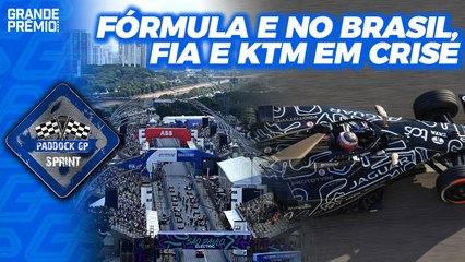 FÓRMULA E ABRE TEMPORADA EM SÃO PAULO E CRISE NA KTM ABALA MOTOGP | Paddock Sprint