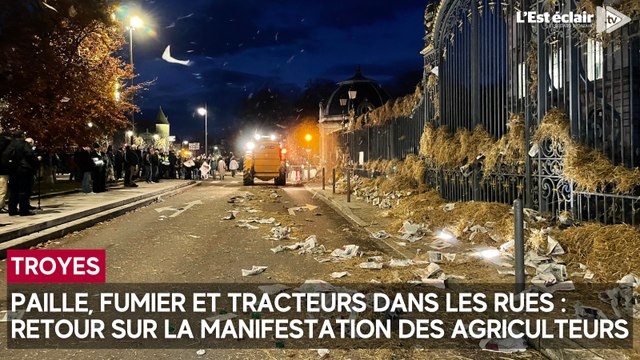 Paille, fumier et tracteurs dans le centre-ville de Troyes : les agriculteurs de l'Aube en colère