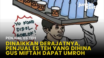 Penjual Es Teh yang di Olok-olok Gus Miftah Bakal Berangkat Umrah