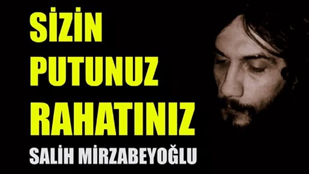 Sizin Putunuz Rahatınız - Salih Mirzabeyoğlu (Şiir)