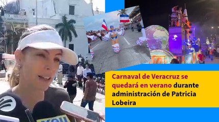 Carnaval de Veracruz se quedará en verano durante administración de Patricia Lobeira