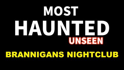 Most Haunted Paranormal T.V Series 2 - Episode 2 - Brannigans Night Club