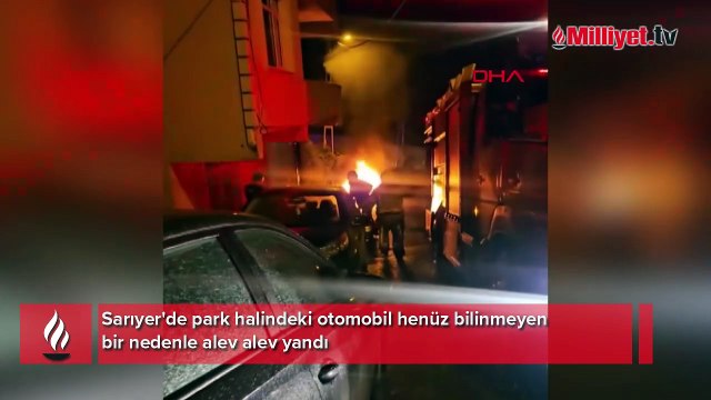 Sarıyer’de park halindeki otomobil alev alev yandı