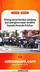 Orang ramai beratur panjang beri penghormatan terakhir kepada Ananda Krishan