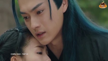 Chiêu Dao (Lồng tiếng) - Tập 44 (FULL ) Hứa Khải, Bạch Lộc