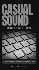 Casual Sounds | Season 3: Episode 4 | Board