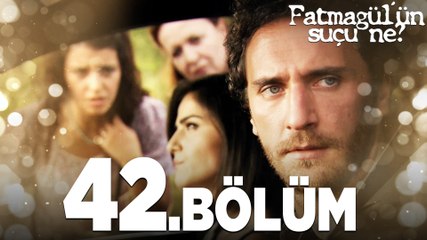 Fatmagül'ün Suçu Ne? 42. Bölüm - Tüm Bölüm İzle 🎬