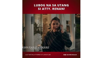 Lilet Matias, Attorney-at-Law: Lubog na sa utang si Atty. Renan! (Episode 200)